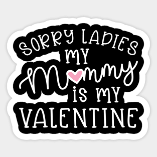 Sorry Ladies My Mommy Is My Valentine Cute Funny Sticker